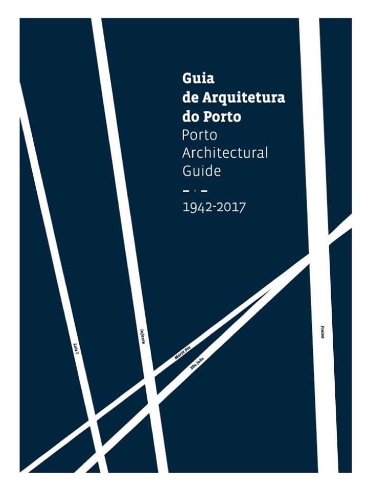 Guia de Arquitetura do Porto 1942-2017 - A2G arquitectura | Angela Frias e Gonçalo Dias arquitectos